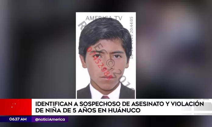 Huánuco identifican a sospechoso de la violación y asesinato de niña