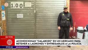 Acondicionan calabozo en mercado para retener a ladrones en San Martín de Porres. Foto y video: América Noticias