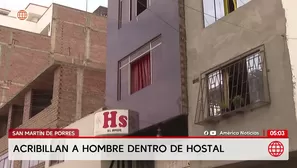 Acribillan a un hombre dentro de un hostal en San Martín de Porres. Foto y video: América Noticias