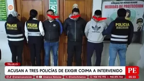 Acusan a tres policías de exigir coima a intervenido en Trujillo. Foto y video: América Noticias