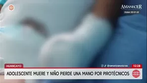 Huancayo: adolescente muere y niño pierde mano por pirotécnico/ América Noticias