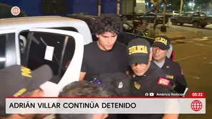 Adrián Villar continúa detenido: Se visualizó imágenes de cámaras de seguridad. Foto y video: América Noticias