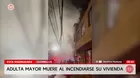 Adulta mayor muere tras incendio su vivienda en Chorrillos