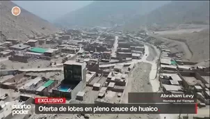 El especialista Abraham Levy confirmó el inicio de lluvias por el fenómeno El Niño 2026 en Tumbes y Piura, mientras que en Chosica y Chaclacayo reportan la venta de terrenos en cauces de huaicos/ Cuarto Poder