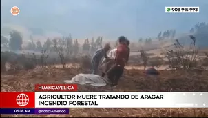 Agricultor muere al intentar apagar incendio forestal en Huancavelica. Foto y video: América Noticias