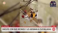 El Agustino: Discute con sus vecinos y lo asesinan a cuchilladas