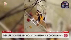 Discute con sus vecinos y lo asesinan a cuchilladas en El Agustino. Foto y video: América Noticias