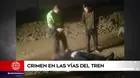 El Agustino: Hombre fue asesinado en los rieles del tren 