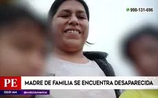 El Agustino: Madre de familia se encuentra desaparecida - Noticias de agustino
