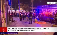 El Agustino: Mujer fue asesinada por negarse a pagar cupos a extorsionadores - Noticias de extorsionadores
