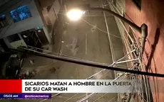 El Agustino: Sicarios matan a hombre en la puerta de su car wash - Noticias de sicarios