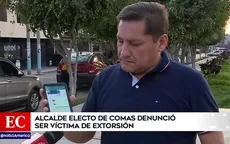 Alcalde electo de Comas denunció ser víctima de extorsión - Noticias de maria-pia
