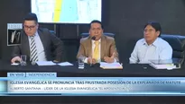 Alberto Santana se pronuncia sobre los enfrentamientos ocurridos en Matute. Foto: Canal N