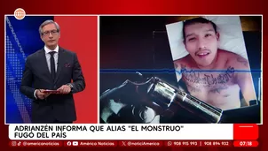 Alias "El Monstruo" escapó del país, anunció el premier Adrianzén. Foto y video: América TV