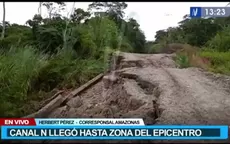 Amazonas: Canal N llegó a la zona del epicentro del terremoto - Noticias de amazonas