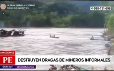 Amazonas: Destruyen dragas de mineros informales - Noticias de dragas