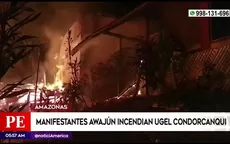 Amazonas: Manifestantes awajún incendiaron UGEL Condorcanqui - Noticias de agresiones