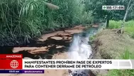 Amazonas: Manifestantes prohíben pase de expertos para contener derrame de petróleo