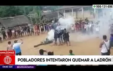 Amazonas: Pobladores intentaron quemar a ladrón - Noticias de 