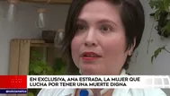 Ana Estrada: La mujer que lucha por tener una muerte digna