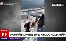 Áncash: Montañista muere en el nevado de Huascarán - Noticias de ancash