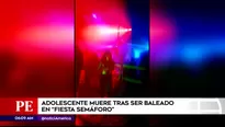 Adolescente murió en fiesta semáforo. América Noticias