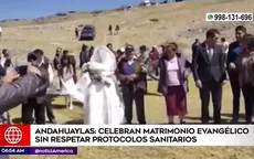 Andahuaylas: Celebran matrimonio evangélico sin respetar protocolos - Noticias de protocolos