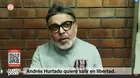 Andrés Hurtado quiere llevar su juicio en libertad