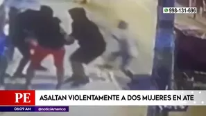 Asaltan violentamente a dos mujeres en Ate 