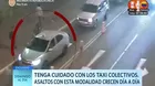 Asaltos con modalidad de taxi colectivo crecen día a día 