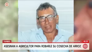 Asesinan a agricultor para robarle su cosecha de arroz en Tumbes. Foto y video: América Noticias