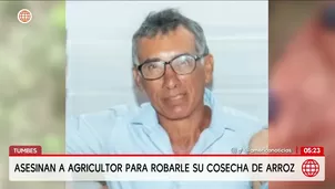 Asesinan a agricultor para robarle su cosecha de arroz en Tumbes. Foto y video: América Noticias