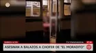 Asesinan a chofer de “Los Moraditos” en Barrios Altos