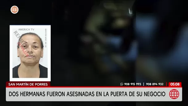 Asesinan a dos hermanas en la puerta de su negocio en San Martín de Porres. Foto: América Noticias