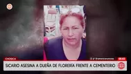 Asesinan a dueña de florería frente a cementerio en Chosica