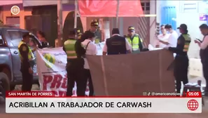 Asesinan a extranjero en carwash de San Martín de Porres. Foto y video: América Noticias