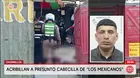Asesinan a presunto líder de Los Mexicanos en Chorrillos