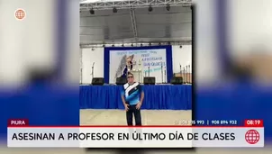 Asesinan a profesor de educación física en último día de clases en Piura. Foto y video: América Noticias