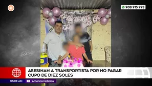 Asesinan a transportista por no pagar cupo de diez soles en San Martín de Porres. Foto y video: América Noticias