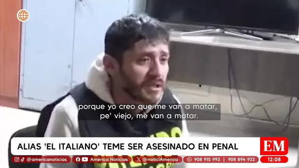 Alias El italiano teme ser asesinado en el penal. Foto: América Noticias
