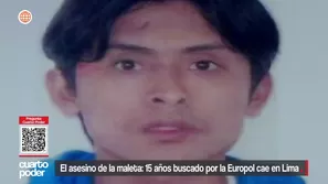 Capturan a Christian Yong Granadino, alias “Chuki”, prófugo por 15 años y buscado por el asesinato de una menor en España. Video: Cuarto Poder