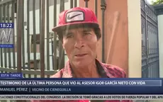 Asesor de Becerril: el testimonio de la última persona que vio vivo a Igor García - Noticias de hector-ortega