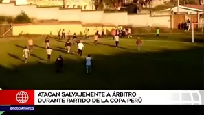 Atacan salvajemente a árbitro durante partido de la Copa Perú