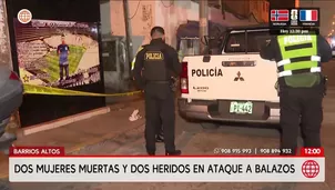 Ataque en Barrios Altos deja dos mujeres muertas. Foto y video: América Noticias