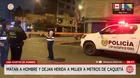 Ataque en San Martín de Porres deja un muerto y una herida