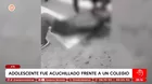 Ate: Adolescente fue acuchillado frente a un colegio en Huaycán
