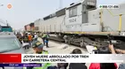 Ate: Joven murió arrollado por tren en la Carretera Central