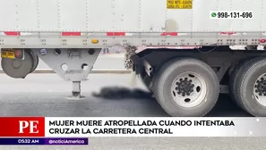 Mujer murió atropellada en la Carretera Central. Foto y video: América Noticias