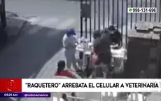 Ate: Raquetero arrebata el celular a veterinaria - Noticias de ate-vitarte