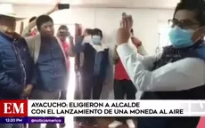 Ayacucho: Eligieron a alcalde con el lanzamiento de una moneda al aire - Noticias de ayacucho
